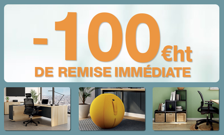 Votre remise de 100€ sur le mobilier