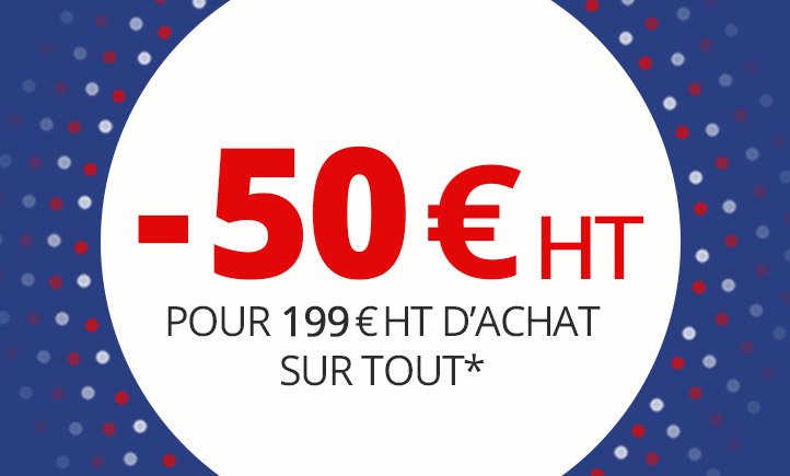 -50 € HT sur TOUT* le site 